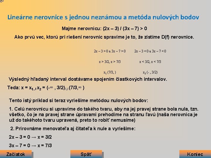 Lineárne nerovnice s jednou neznámou a metóda nulových bodov Majme nerovnicu: (2 x –