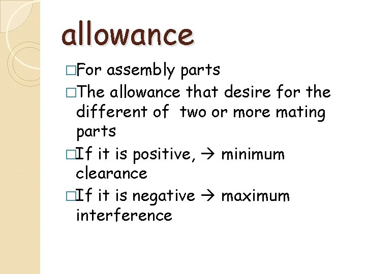 allowance �For assembly parts �The allowance that desire for the different of two or