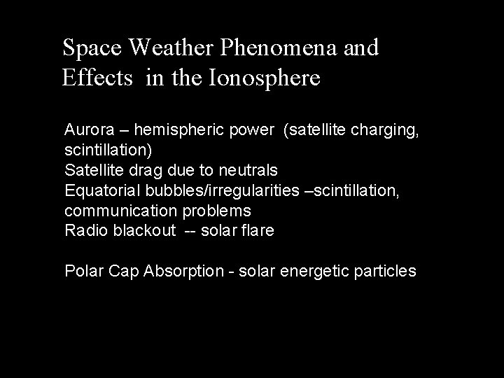 Space Weather Phenomena and Effects in the Ionosphere Aurora – hemispheric power (satellite charging,