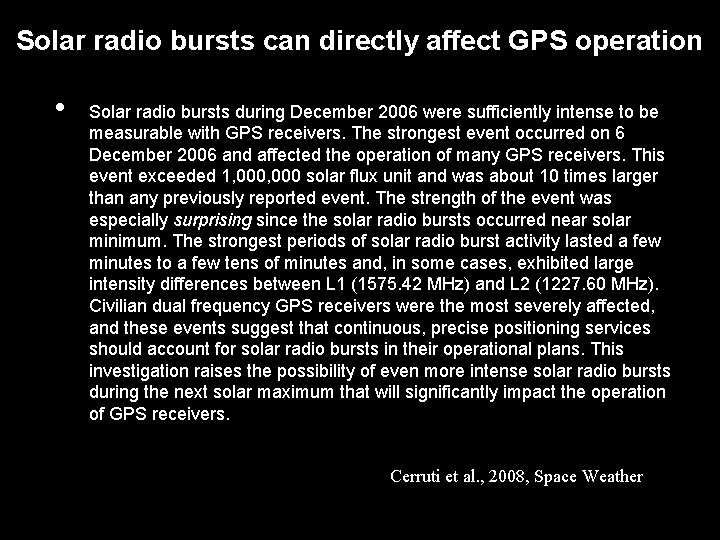 Solar radio bursts can directly affect GPS operation • Solar radio bursts during December