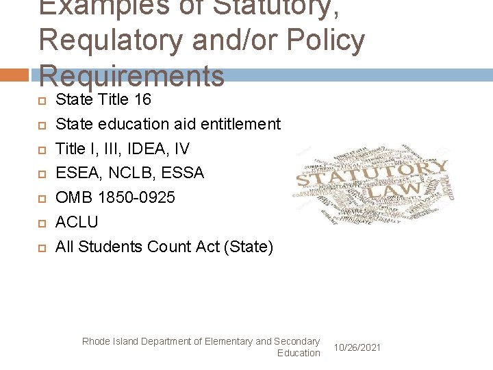 Examples of Statutory, Requlatory and/or Policy Requirements State Title 16 State education aid entitlement