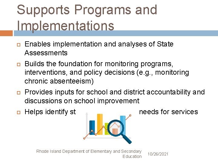 Supports Programs and Implementations Enables implementation and analyses of State Assessments Builds the foundation