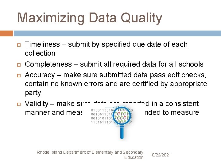 Maximizing Data Quality Timeliness – submit by specified due date of each collection Completeness