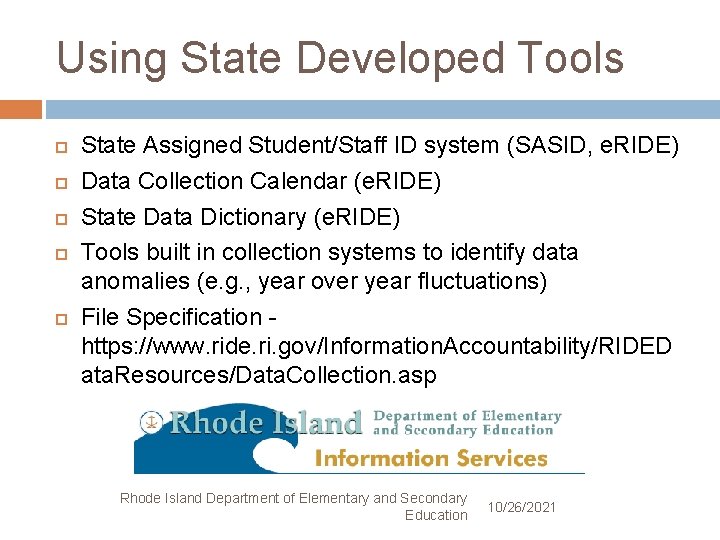 Using State Developed Tools State Assigned Student/Staff ID system (SASID, e. RIDE) Data Collection