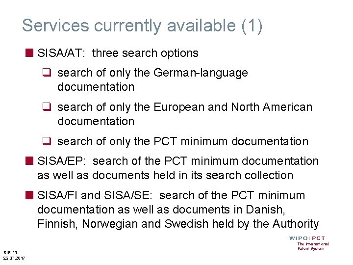 Services currently available (1) ■ SISA/AT: three search options q search of only the