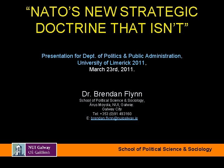 “NATO’S NEW STRATEGIC DOCTRINE THAT ISN’T” Presentation for Dept. of Politics & Public Administration,