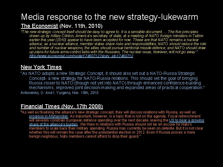 Media response to the new strategy-lukewarm The Economist (Nov. 11 th, 2010) “The new