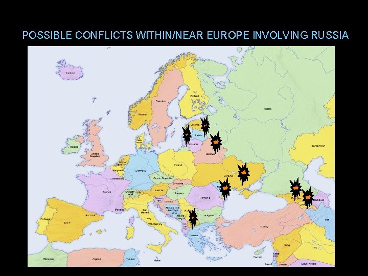 POSSIBLE CONFLICTS WITHIN/NEAR EUROPE INVOLVING RUSSIA 