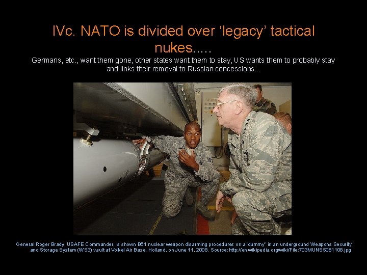 IVc. NATO is divided over ‘legacy’ tactical nukes. . . Germans, etc. , want