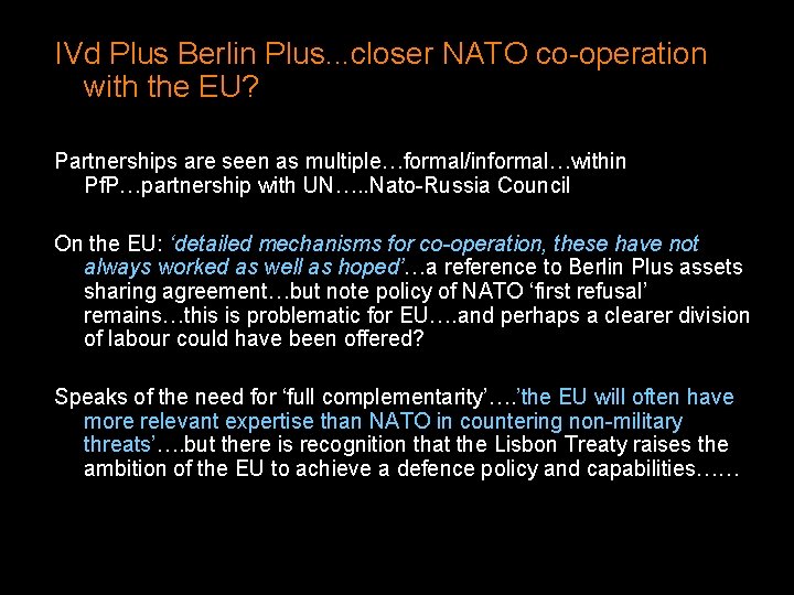 IVd Plus Berlin Plus. . . closer NATO co-operation with the EU? Partnerships are