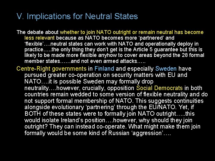 V. Implications for Neutral States The debate about whether to join NATO outright or