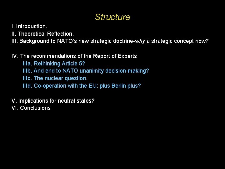 Structure I. Introduction. II. Theoretical Reflection. III. Background to NATO’s new strategic doctrine-why a