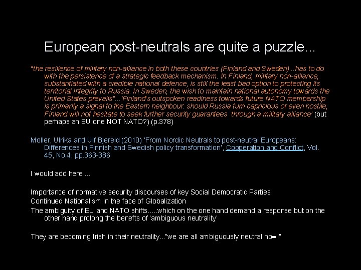 European post-neutrals are quite a puzzle. . . “the resilience of military non-alliance in
