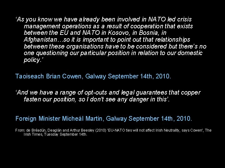 ‘As you know we have already been involved in NATO led crisis management operations