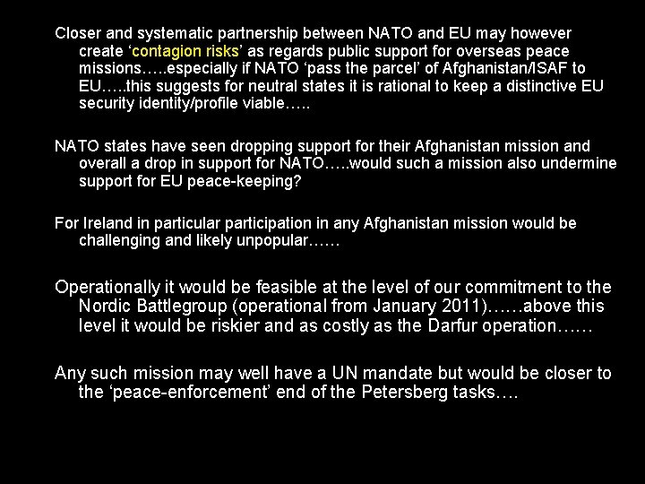 Closer and systematic partnership between NATO and EU may however create ‘contagion risks’ as