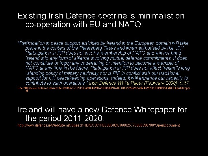 Existing Irish Defence doctrine is minimalist on co-operation with EU and NATO: “Participation in