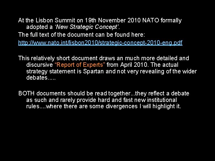 At the Lisbon Summit on 19 th November 2010 NATO formally adopted a ‘New