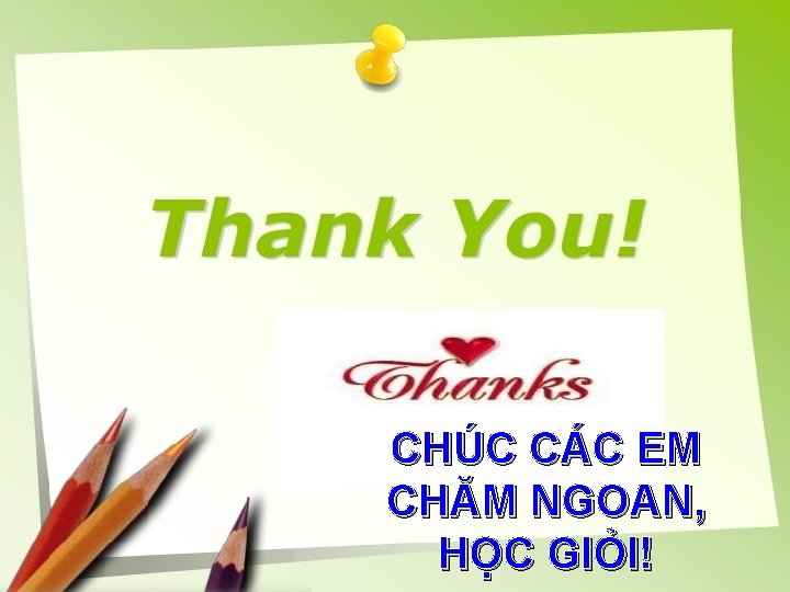 CHÚC CÁC EM CHĂM NGOAN, HỌC GIỎI! 