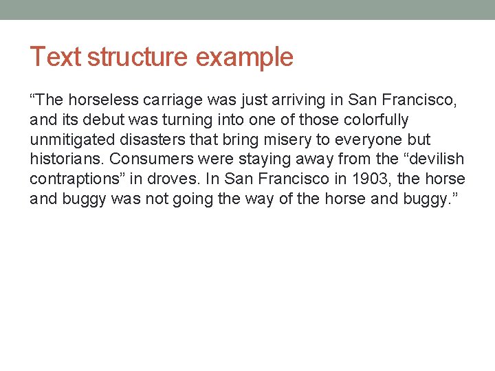 Text structure example “The horseless carriage was just arriving in San Francisco, and its Text structure example “The horseless carriage was just arriving in San Francisco, and its