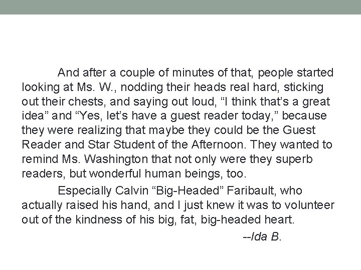 And after a couple of minutes of that, people started looking at Ms. W. And after a couple of minutes of that, people started looking at Ms. W.