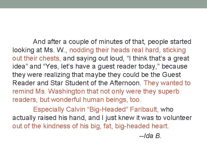And after a couple of minutes of that, people started looking at Ms. W. And after a couple of minutes of that, people started looking at Ms. W.