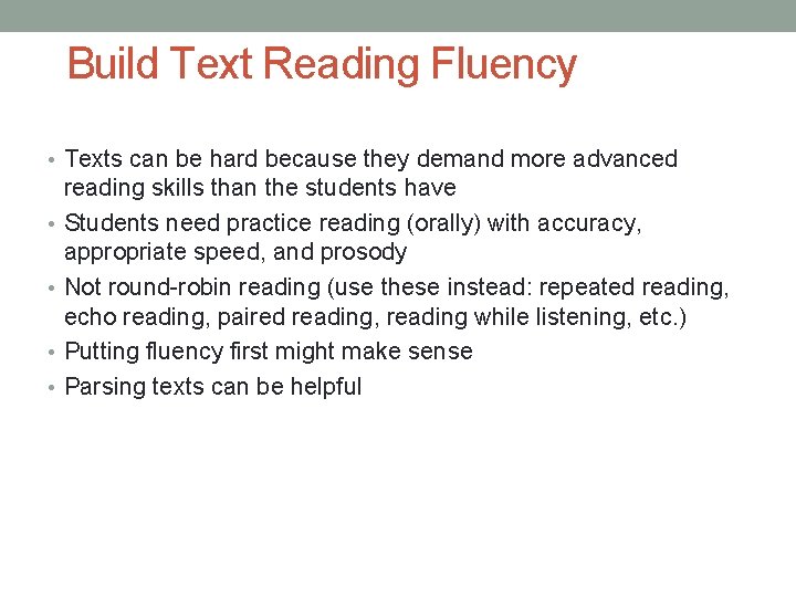 Build Text Reading Fluency • Texts can be hard because they demand more advanced Build Text Reading Fluency • Texts can be hard because they demand more advanced