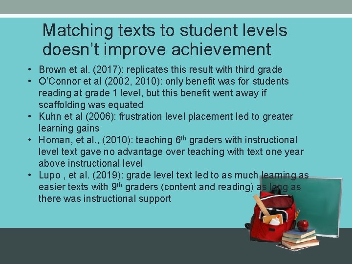 Matching texts to student levels doesn’t improve achievement • Brown et al. (2017): replicates Matching texts to student levels doesn’t improve achievement • Brown et al. (2017): replicates