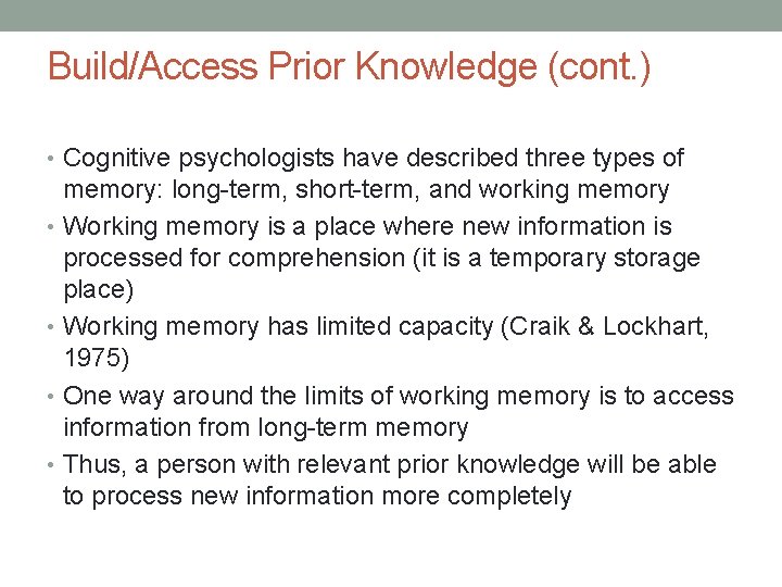 Build/Access Prior Knowledge (cont. ) • Cognitive psychologists have described three types of memory: Build/Access Prior Knowledge (cont. ) • Cognitive psychologists have described three types of memory: