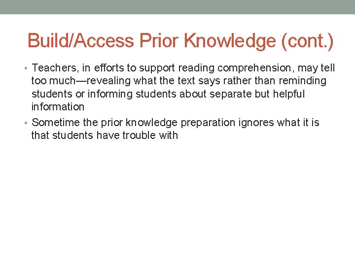 Build/Access Prior Knowledge (cont. ) • Teachers, in efforts to support reading comprehension, may Build/Access Prior Knowledge (cont. ) • Teachers, in efforts to support reading comprehension, may