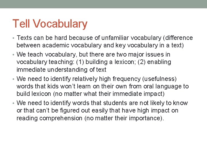 Tell Vocabulary • Texts can be hard because of unfamiliar vocabulary (difference between academic Tell Vocabulary • Texts can be hard because of unfamiliar vocabulary (difference between academic