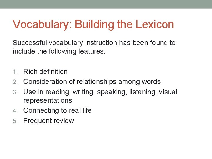 Vocabulary: Building the Lexicon Successful vocabulary instruction has been found to include the following Vocabulary: Building the Lexicon Successful vocabulary instruction has been found to include the following