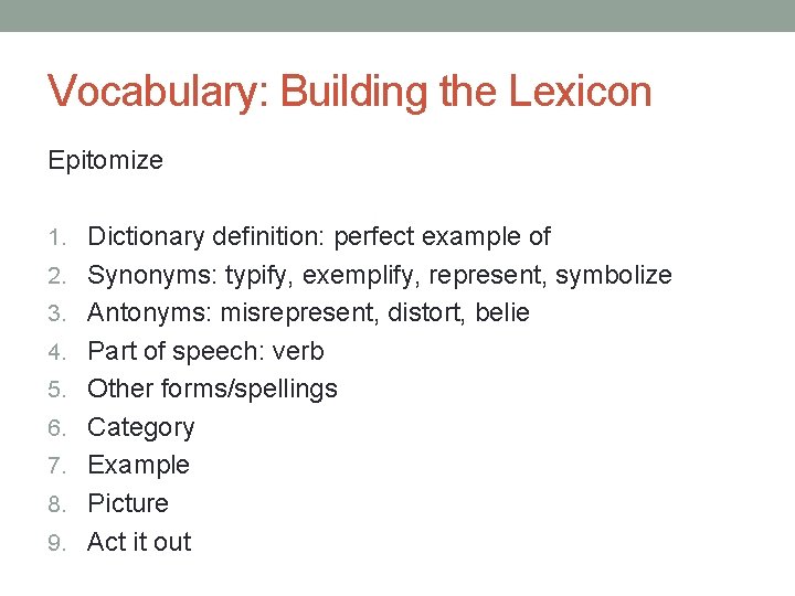 Vocabulary: Building the Lexicon Epitomize 1. Dictionary definition: perfect example of 2. Synonyms: typify, Vocabulary: Building the Lexicon Epitomize 1. Dictionary definition: perfect example of 2. Synonyms: typify,