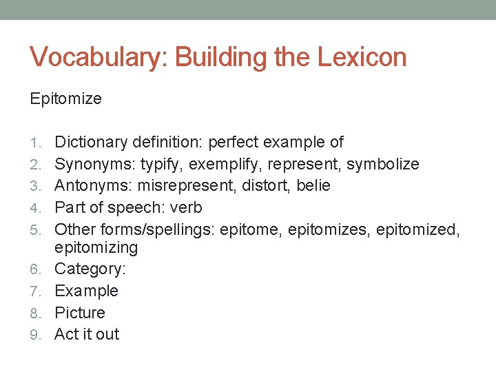 Vocabulary: Building the Lexicon Epitomize 1. Dictionary definition: perfect example of 2. Synonyms: typify, Vocabulary: Building the Lexicon Epitomize 1. Dictionary definition: perfect example of 2. Synonyms: typify,