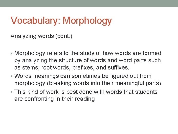 Vocabulary: Morphology Analyzing words (cont. ) • Morphology refers to the study of how Vocabulary: Morphology Analyzing words (cont. ) • Morphology refers to the study of how