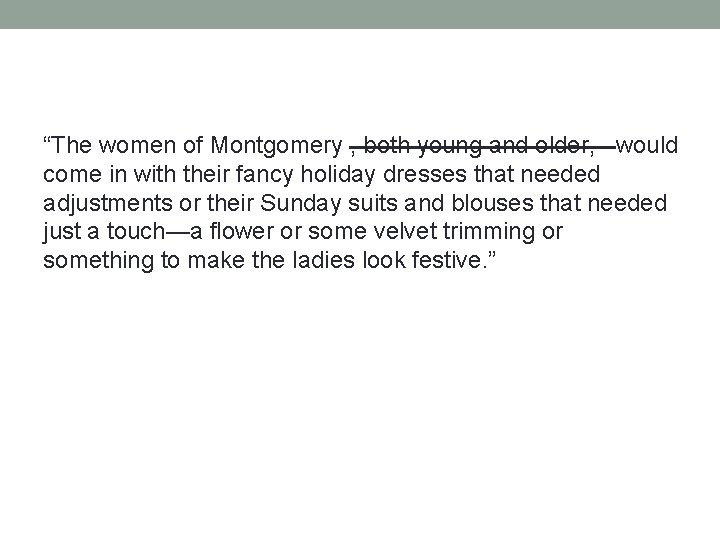 “The women of Montgomery , both young and older, would come in with their “The women of Montgomery , both young and older, would come in with their