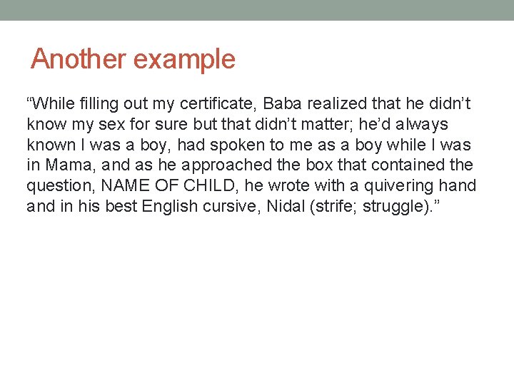 Another example “While filling out my certificate, Baba realized that he didn’t know my Another example “While filling out my certificate, Baba realized that he didn’t know my
