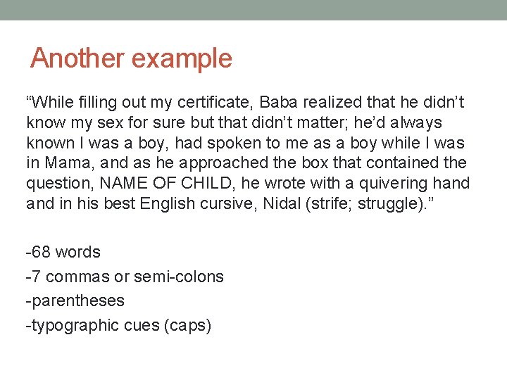 Another example “While filling out my certificate, Baba realized that he didn’t know my Another example “While filling out my certificate, Baba realized that he didn’t know my