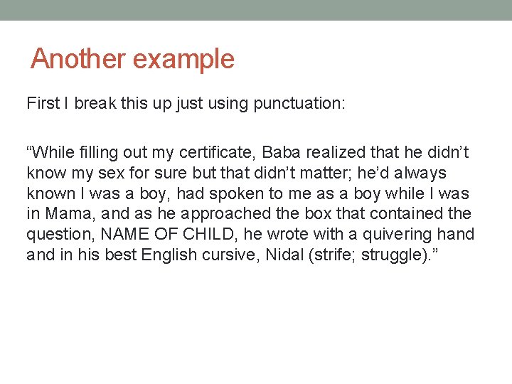 Another example First I break this up just using punctuation: “While filling out my Another example First I break this up just using punctuation: “While filling out my