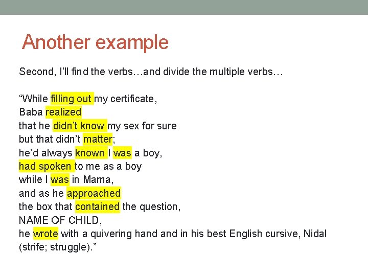 Another example Second, I’ll find the verbs…and divide the multiple verbs… “While filling out Another example Second, I’ll find the verbs…and divide the multiple verbs… “While filling out