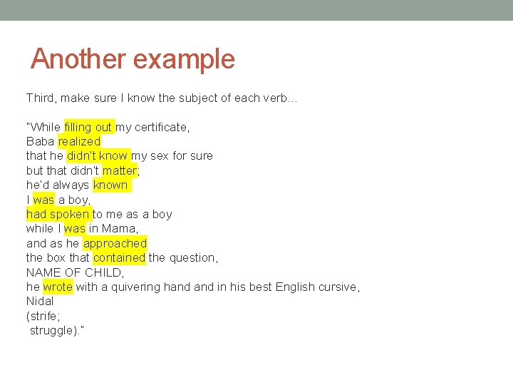 Another example Third, make sure I know the subject of each verb… “While filling Another example Third, make sure I know the subject of each verb… “While filling