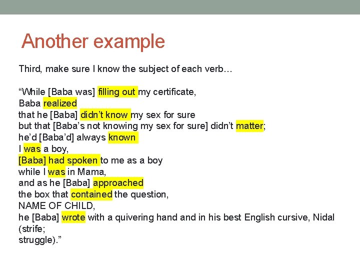 Another example Third, make sure I know the subject of each verb… “While [Baba Another example Third, make sure I know the subject of each verb… “While [Baba