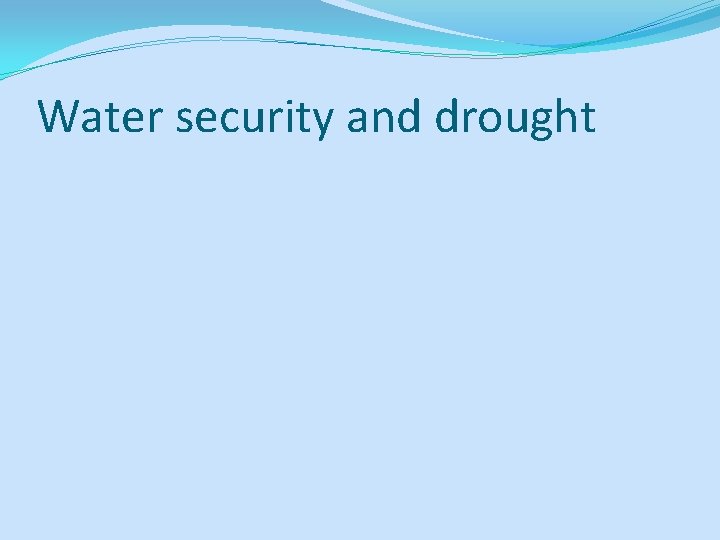 Water security and drought 