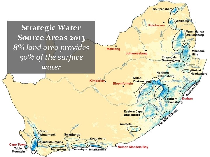 Strategic Water Source Areas 2013 8% land area provides 50% of the surface water