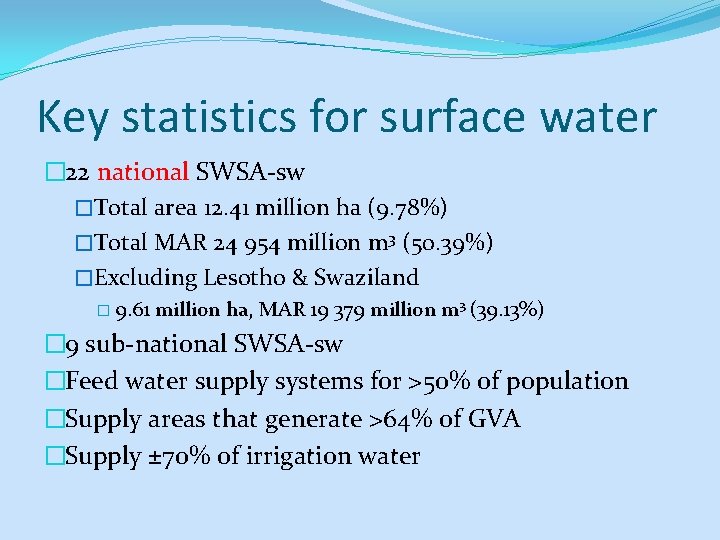Key statistics for surface water � 22 national SWSA-sw �Total area 12. 41 million