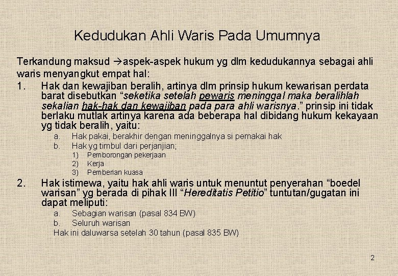 Kedudukan Ahli Waris Pada Umumnya Terkandung maksud aspek-aspek hukum yg dlm kedudukannya sebagai ahli