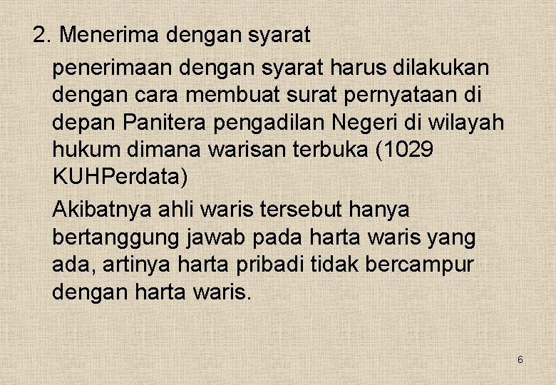 2. Menerima dengan syarat penerimaan dengan syarat harus dilakukan dengan cara membuat surat pernyataan