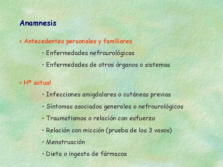 Anamnesis › Antecedentes personales y familiares • Enfermedades nefrourológicas • Enfermedades de otros órganos