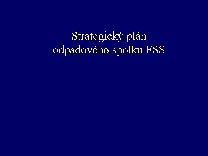 Strategický plán odpadového spolku FSS 