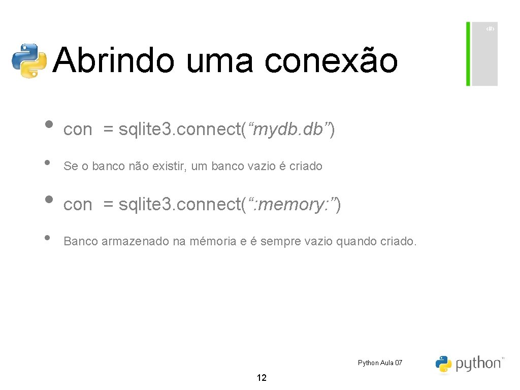 Abrindo uma conexão • con • Se o banco não existir, um banco vazio