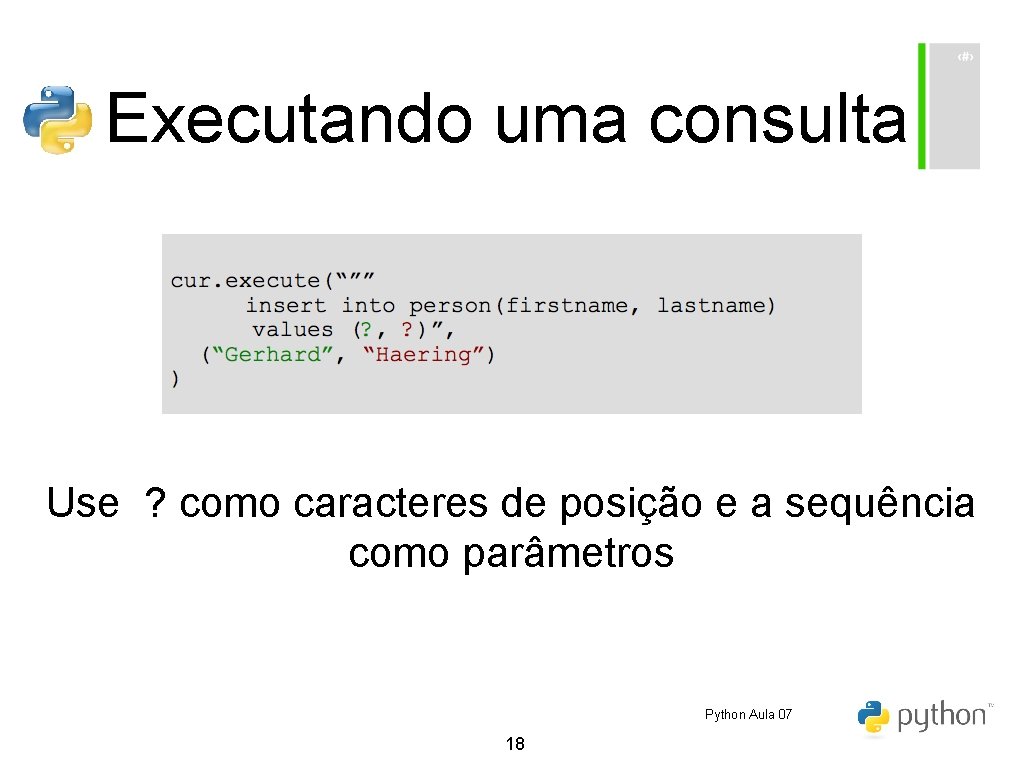 Executando uma consulta Use ? como caracteres de posição e a sequência como parâmetros